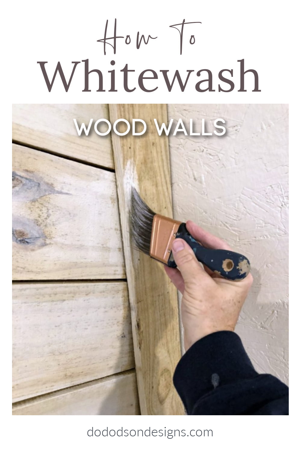 How To Whitewash Wood Walls With Diluted Paint - Do Dodson Designs