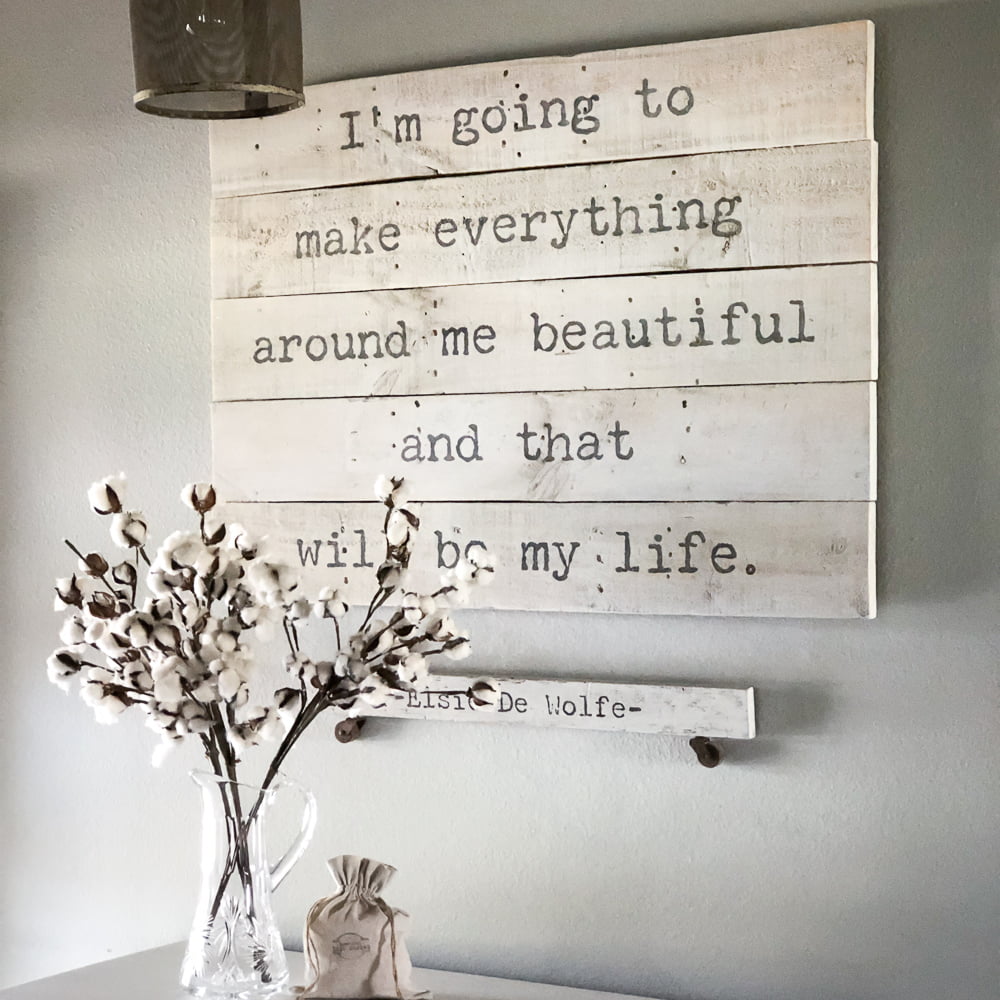 "I'm going to make everything around me beautiful and that will be my life." This famous quote hangs in the entryway of my home as a reminder that beauty is all around and it's up to me to make it happen. ~Elsie De Wolfe~