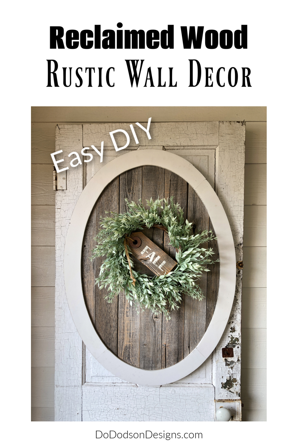Reclaimed Wood DIY Rustic Wall Decor (Wreath Frame) - Do Dodson Designs