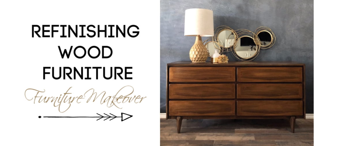 Refinishing Wood Furniture- What You Need To Know - Do Dodson Designs