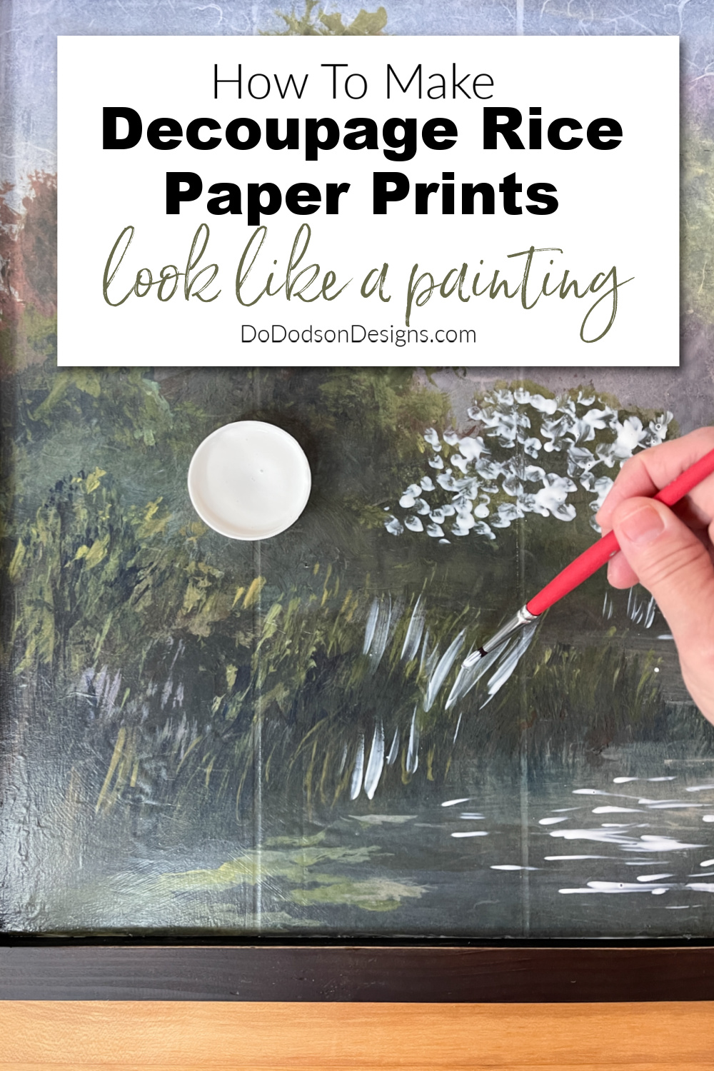 How To Make Decoupage Rice Paper Print Look Like A Painting - Do Dodson  Designs